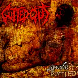 Gutted Out : Amongst the Rotted